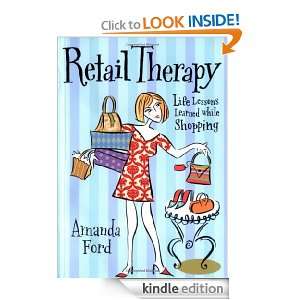 Retail Therapy Life Lessons Learned While Shopping Amanda Ford 