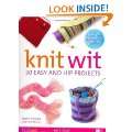 Knit Wit 30 Easy and Hip Projects (Hands Free Step By Step Guides 
