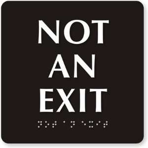  Not an Exit TactileTouch Sign, 6 x 6