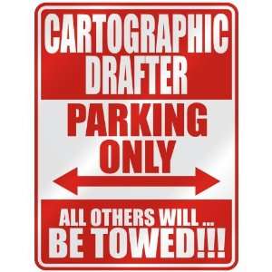   CARTOGRAPHIC DRAFTER PARKING ONLY  PARKING SIGN 