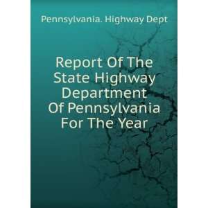   Highway Department Of Pennsylvania For The Year Pennsylvania. Highway