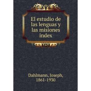 El estudio de las lenguas y las misiones. index Joseph, 1861 1930 