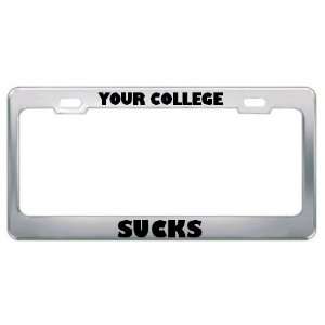  Your College Sucks Metal License Plate Frame Tag Holder 