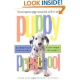 Puppy Preschool, Revised Edition Raising Your Puppy Right   Right 