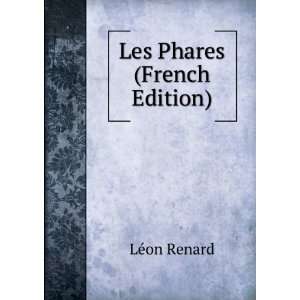  Les Phares (French Edition) LÃ©on Renard Books