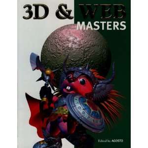  3D & Web Masters  OS (9781564965486) Agosto Inc. Books