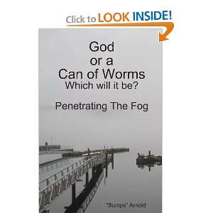  God or a Can of Worms (9780557986040) Bumps Arnold 