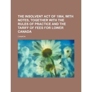  The Insolvent act of 1864, with notes, together with the 