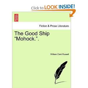  The Good Ship Mohock.. (9781241174637) William Clark 