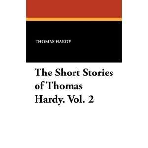   Short Stories of Thomas Hardy. Vol. 2 (9781434407467) Thomas Hardy