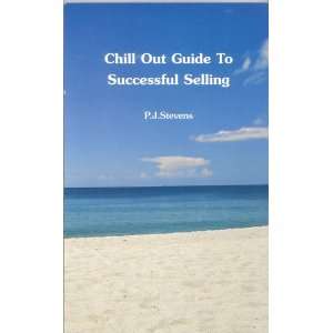 Chill Out Guide to Successful Selling