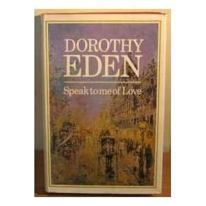  Speak to me of Love Dorothy Eden Books