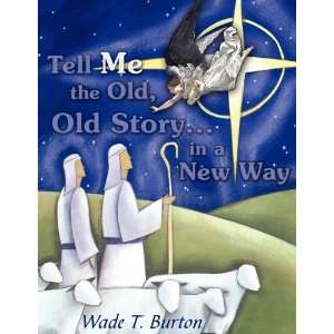  Tell Me the Old, Old Story in a New Way (9781449703875 
