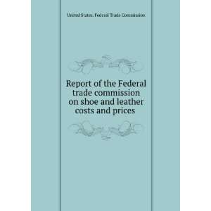 Report of the Federal trade commission on shoe and leather 