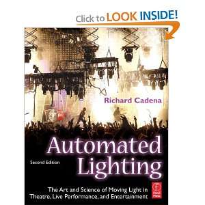  Automated Lighting, Second Edition The Art and Science of 