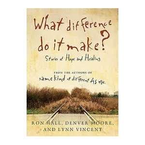   What Difference Do It Make? Publisher Thomas Nelson Ron Hall Books