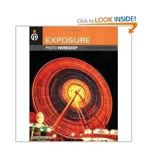  Exposure Photo Workshop Develop Your Digital Photography 