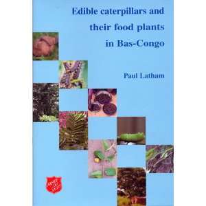  Edible Caterpillars and Their Host Plants in Bas Congo 