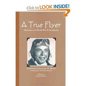  A True Flyer Memories of a World War II Air Apache 