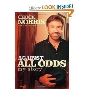  Against All Odds. My Story. Chuck Norris Books