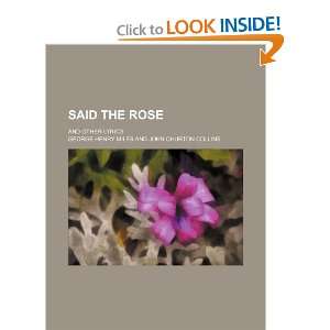  Said the Rose; And Other Lyrics (9781235630965) George 