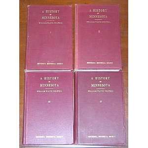History of Minnesota [Complete 4 Volume Set] William Watts Folwell 