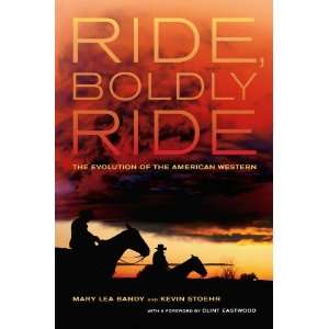  Ride, Boldly Ride The Evolution of the American Western 