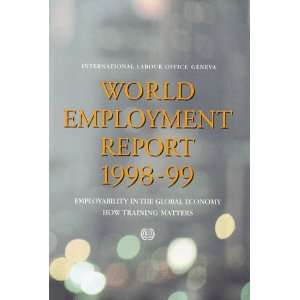 World Employment Report 1998 99 Employability in the Global Economy 