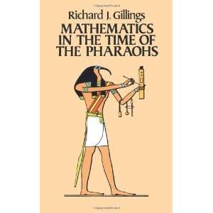   in the Time of the Pharaohs [Paperback] Richard J. Gillings Books