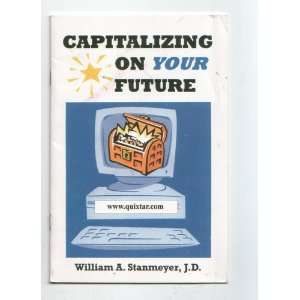   Future (A Premier Web Based Opportunity) William A. Stanmeyer Books