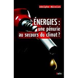  énergies  une pénurie au secours du climat 