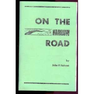  On the Narrow Road John P. Kohoot Books