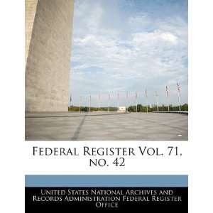  Federal Register Vol. 71, no. 42 (9781240656561) United 