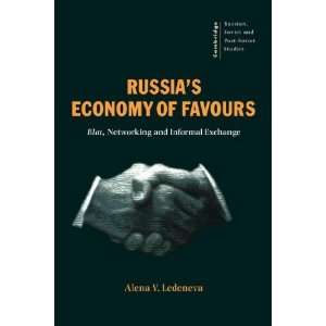  Russias Economy of Favours Blat, Networking and Informal 