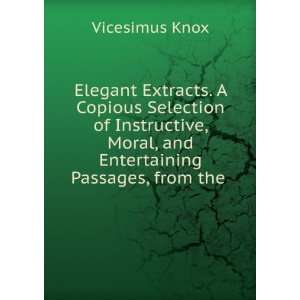   Selection of Instructive, Moral, and Entertaining Passages, from the