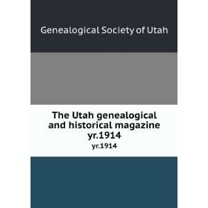   and historical magazine. yr.1914 Genealogical Society of Utah Books