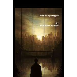  After the Apocalypse (9780557078547) Pembroke Sinclair 