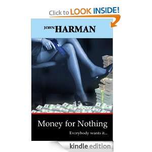 Money for Nothing John Harman  Kindle Store