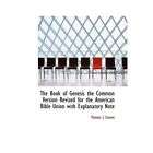 NEW The Book of Genesis the Common Version Revised for