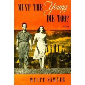  Must the Young Too? Wyatt Sawyer Books