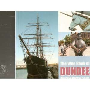    Wee Book of Dundee (9781902927992) Andrew Murry Scott Books