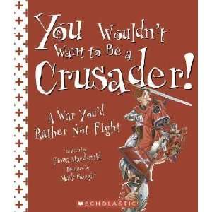 You Wouldnt Want to Be a Crusader