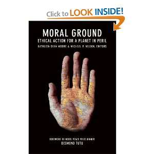  Moral Ground Ethical Action for a Planet in Peril 