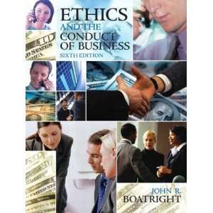  Ethics and the Conduct of Business byBoatright Boatright Books
