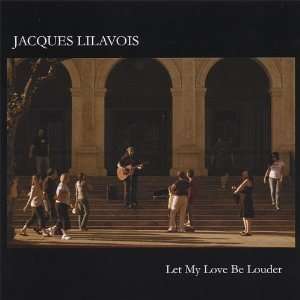  Let My Love Be Louder Jacques Lilavois Music