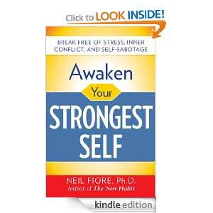 Awaken Your Strongest Self Neil A. Fiore  Kindle Store
