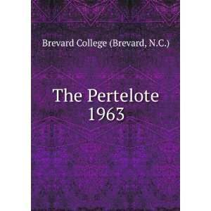  The Pertelote. 1963 N.C.) Brevard College (Brevard Books