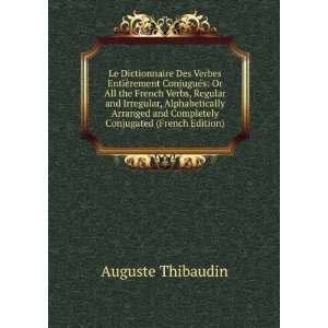   and Completely Conjugated (French Edition) Auguste Thibaudin Books
