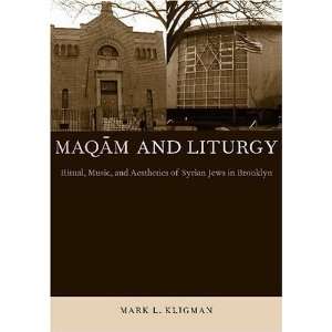  Maqam and Liturgy Ritual, Music, and Aesthetics of Syrian 