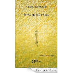 Je Est un Juif Roman (Profils dun classique) (French Edition 